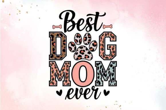 Best Dog Mom Ever Sublimation PNG