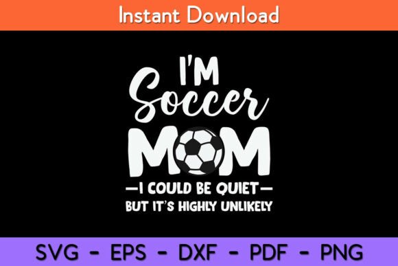 I'm Soccer Mom, I Could Be Quiet