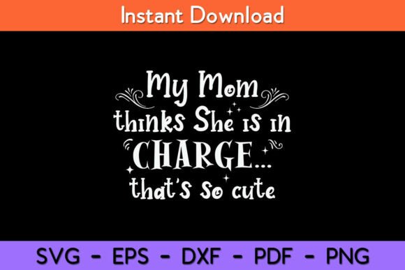 Kids Funny My Mom Thinks She is in: Embroidery Design Review
