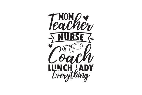 Mom Teacher Nurse Coach Lunch Lady Every: A Designer Review