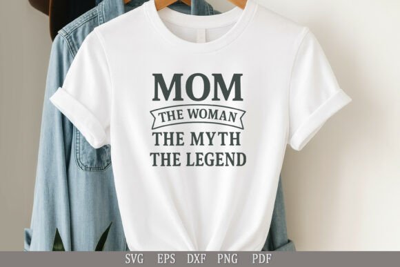 Mom the Woman, the Myth, the Legend SVG: A Designer Review