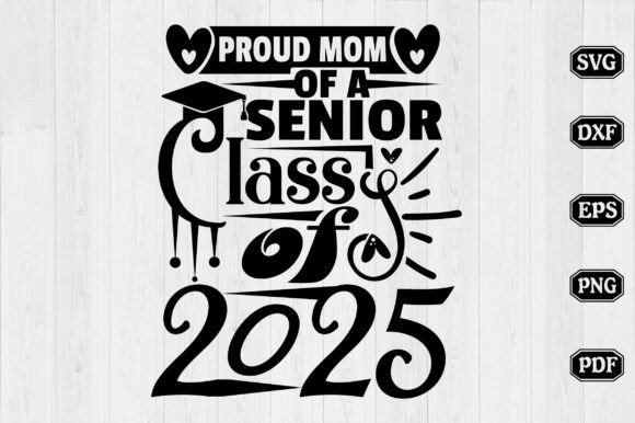 Proud Mom of a Senior Class of 2025 Svg